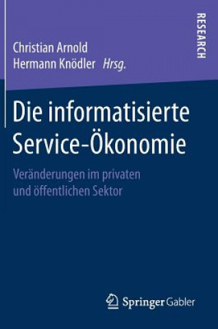 Kniha Die Informatisierte Service-OEkonomie CHRISTIAN ARNOLD