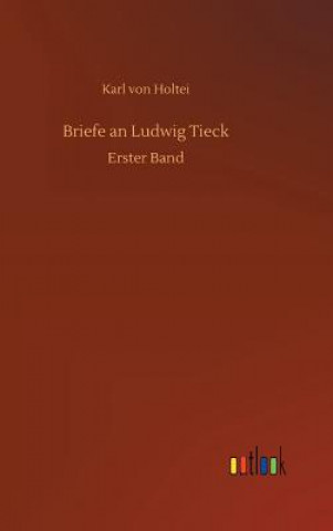 Livre Briefe an Ludwig Tieck KARL VON HOLTEI