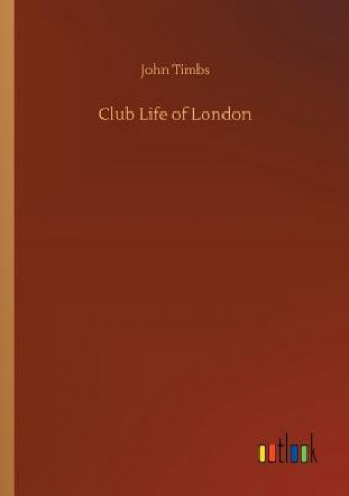 Carte Club Life of London JOHN TIMBS