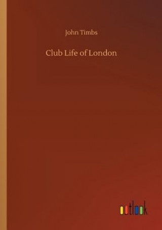 Livre Club Life of London JOHN TIMBS