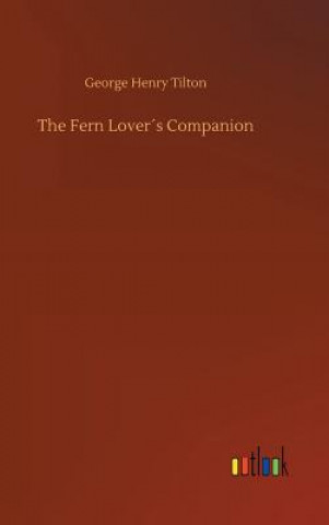 Carte Fern Lovers Companion GEORGE HENRY TILTON