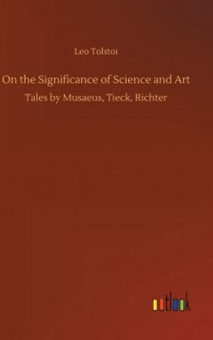 Kniha On the Significance of Science and Art LEO TOLSTOI