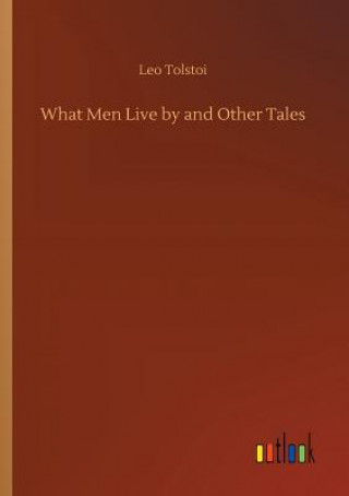 Buch What Men Live by and Other Tales LEO TOLSTOI