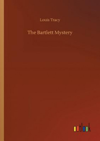 Carte Bartlett Mystery LOUIS TRACY