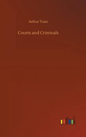 Libro Courts and Criminals ARTHUR TRAIN