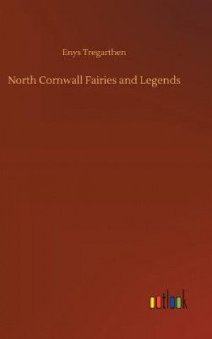 Kniha North Cornwall Fairies and Legends Enys Tregarthen