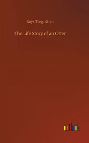 Kniha Life Story of an Otter ENYS TREGARTHEN