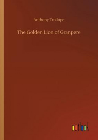 Książka Golden Lion of Granpere Anthony Trollope