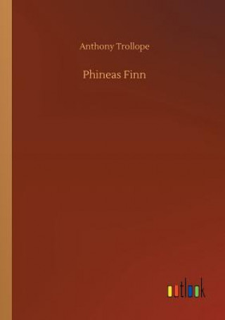 Knjiga Phineas Finn Anthony Trollope