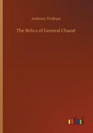 Книга Relics of General Chasse Anthony Trollope