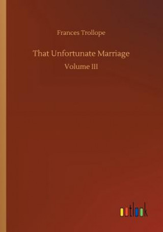 Kniha That Unfortunate Marriage FRANCES TROLLOPE