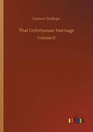 Kniha That Unfortunate Marriage FRANCES TROLLOPE