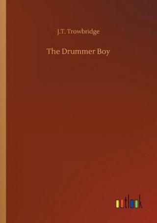 Kniha Drummer Boy J.T. TROWBRIDGE