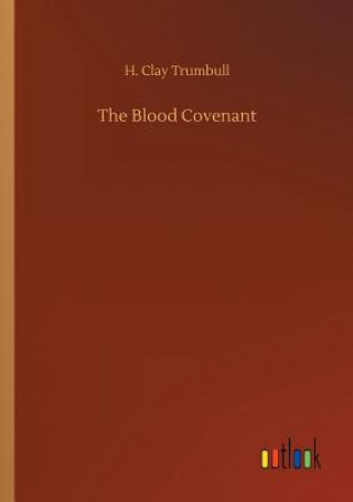 Buch Blood Covenant H. CLAY TRUMBULL