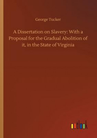 Knjiga Dissertation on Slavery GEORGE TUCKER