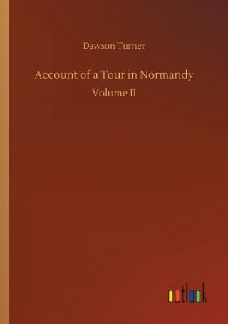 Книга Account of a Tour in Normandy DAWSON TURNER
