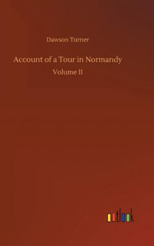 Carte Account of a Tour in Normandy DAWSON TURNER