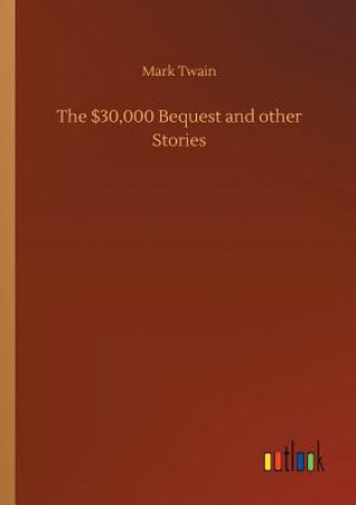 Carte $30,000 Bequest and other Stories Mark Twain