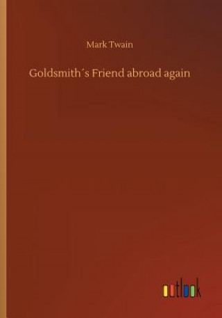 Kniha Goldsmiths Friend abroad again Mark Twain