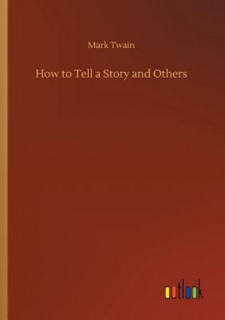 Książka How to Tell a Story and Others Mark Twain