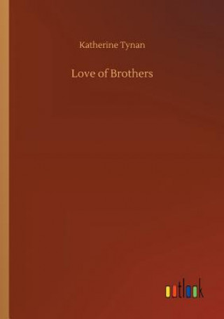 Kniha Love of Brothers KATHERINE TYNAN