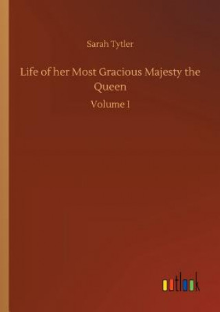 Carte Life of her Most Gracious Majesty the Queen SARAH TYTLER