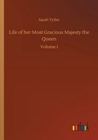 Libro Life of her Most Gracious Majesty the Queen SARAH TYTLER