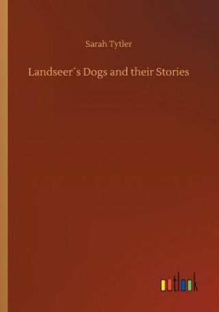 Kniha Landseers Dogs and their Stories SARAH TYTLER