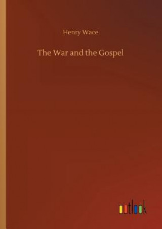 Carte War and the Gospel HENRY WACE