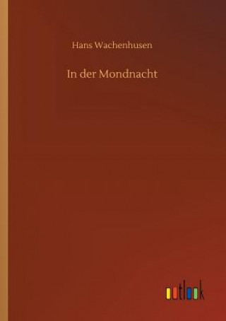 Livre In der Mondnacht HANS WACHENHUSEN