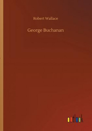 Kniha George Buchanan Robert Wallace