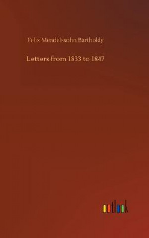 Kniha Letters from 1833 to 1847 MENDELSSOHN BARTHOLD