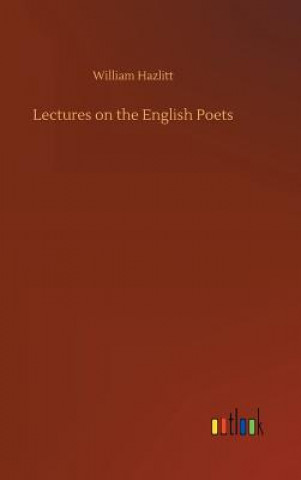 Kniha Lectures on the English Poets William Hazlitt