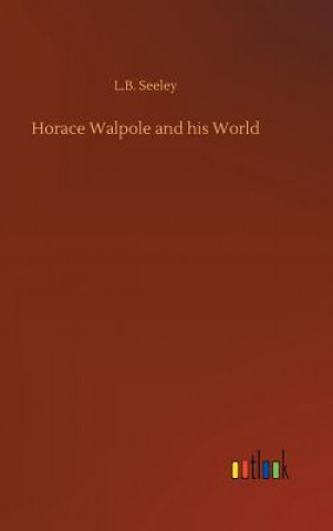 Książka Horace Walpole and his World L.B. SEELEY