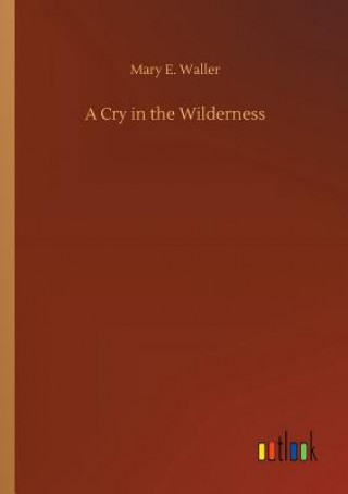 Kniha Cry in the Wilderness MARY E. WALLER