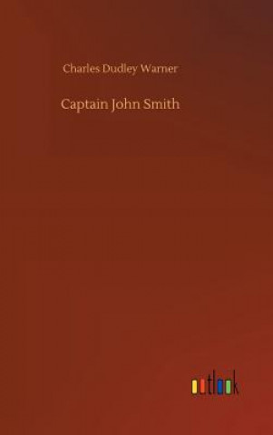 Kniha Captain John Smith CHARLES DUDL WARNER