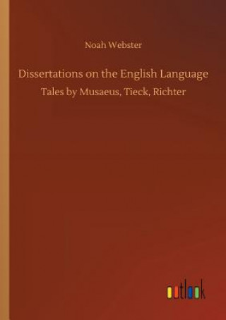 Knjiga Dissertations on the English Language NOAH WEBSTER