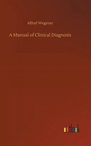 Książka Manual of Clinical Diagnosis ALFRED WEGENER