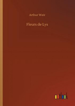 Könyv Fleurs de Lys ARTHUR WEIR