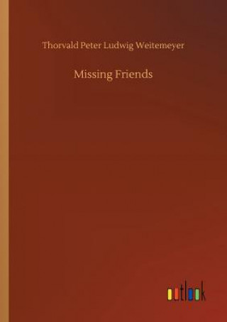 Βιβλίο Missing Friends THORVALD WEITEMEYER