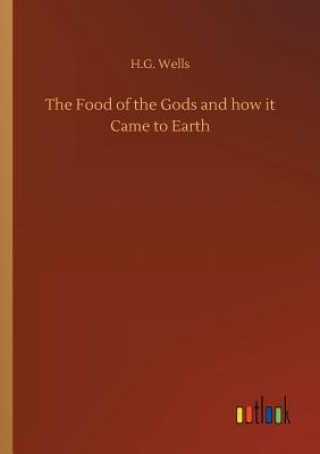 Książka Food of the Gods and how it Came to Earth H G Wells