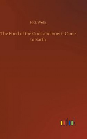 Książka Food of the Gods and how it Came to Earth H G Wells