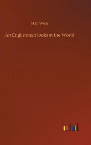 Könyv Englishman looks at the World H G Wells