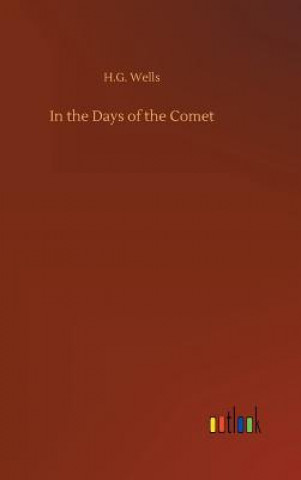 Kniha In the Days of the Comet H G Wells