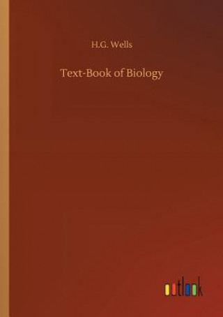 Carte Text-Book of Biology H G Wells