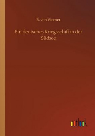 Knjiga deutsches Kriegsschiff in der Sudsee B. VON WERNER