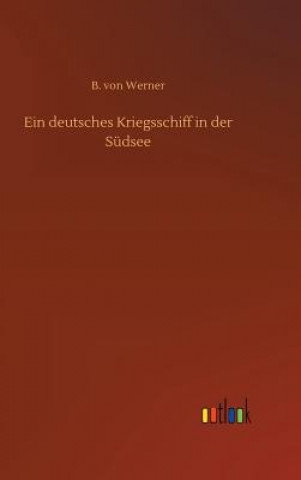 Knjiga Ein deutsches Kriegsschiff in der Sudsee B. VON WERNER