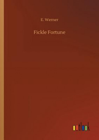 Kniha Fickle Fortune E. WERNER