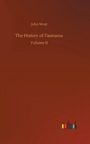 Kniha History of Tasmania JOHN WEST