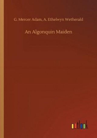 Книга Algonquin Maiden G. MERCER WETH ADAM